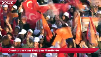 Cumhurbaşkanı Erdoğan Mardin’de