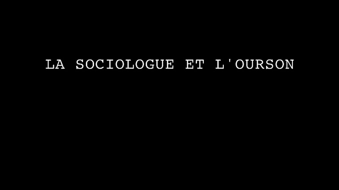 La Sociologue et l'Ourson- Teaser 2