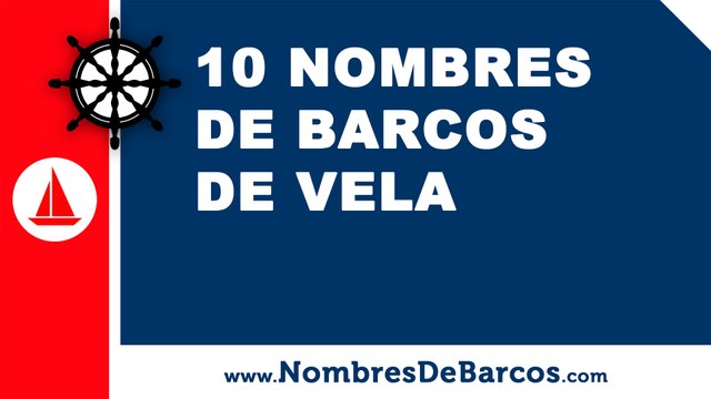 10 nombres de barcos de vela - los mejores nombres para barcos - nombresdebarcos.com