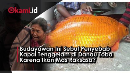 Budayawan Ini Sebut Penyebab Kapal Tenggelam di Danau Toba Karena Ikan Mas Raksasa