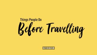 Things People Do Before Travelling