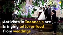 Activists in Indonesia are saving leftover food at weddings and sending it to slums in Jakarta.