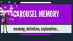 What is CAROUSEL MEMORY? What does CAROUSEL MEMORY mean? CAROUSEL MEMORY meaning & explanation