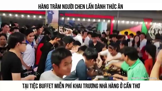 Hàng trăm người chen lấn dành thức ăn tại tiệc buffet miễn phí khai trương nhà hàng ở Cần Thơ