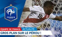 Equipe de France : Gros plan sur le Pérou I FFF 2018