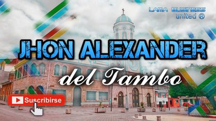 PERDÓNAME CORAZÓN Jhon Alexander del Tambo