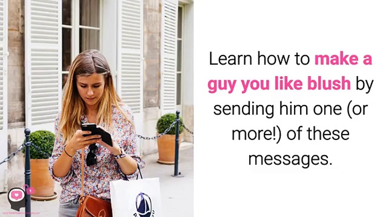 How To Make A Guy You Like Blush - Use These 8 Text Messages To Make Him Blush!