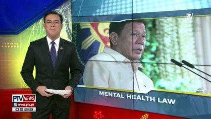 Mental Health Law, nilagdaan na ni Pangulong #Duterte
