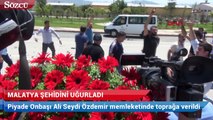 Şehit Sözleşmeli Piyade Onbaşı, Malatya’da gözyaşlarıyla uğurlandı