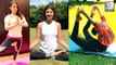 Bollywood Celebs Support World International Yoga Day | Kangana Ranaut, Shilpa Shetty