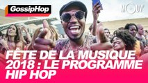 Fête de la musique 2018 : Le programme Hip Hop #GOSSIPHOP