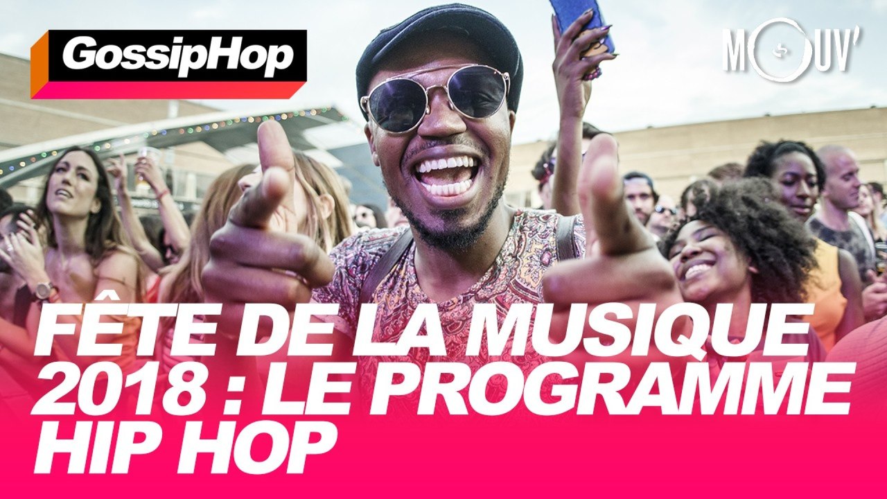 Fête de la musique 2018 : Le programme Hip Hop #GOSSIPHOP