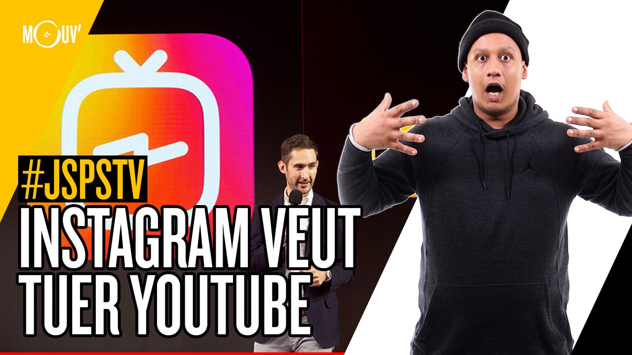 Je sais pas si t’as vu... Instagram veut tuer YouTube #JSPSTV