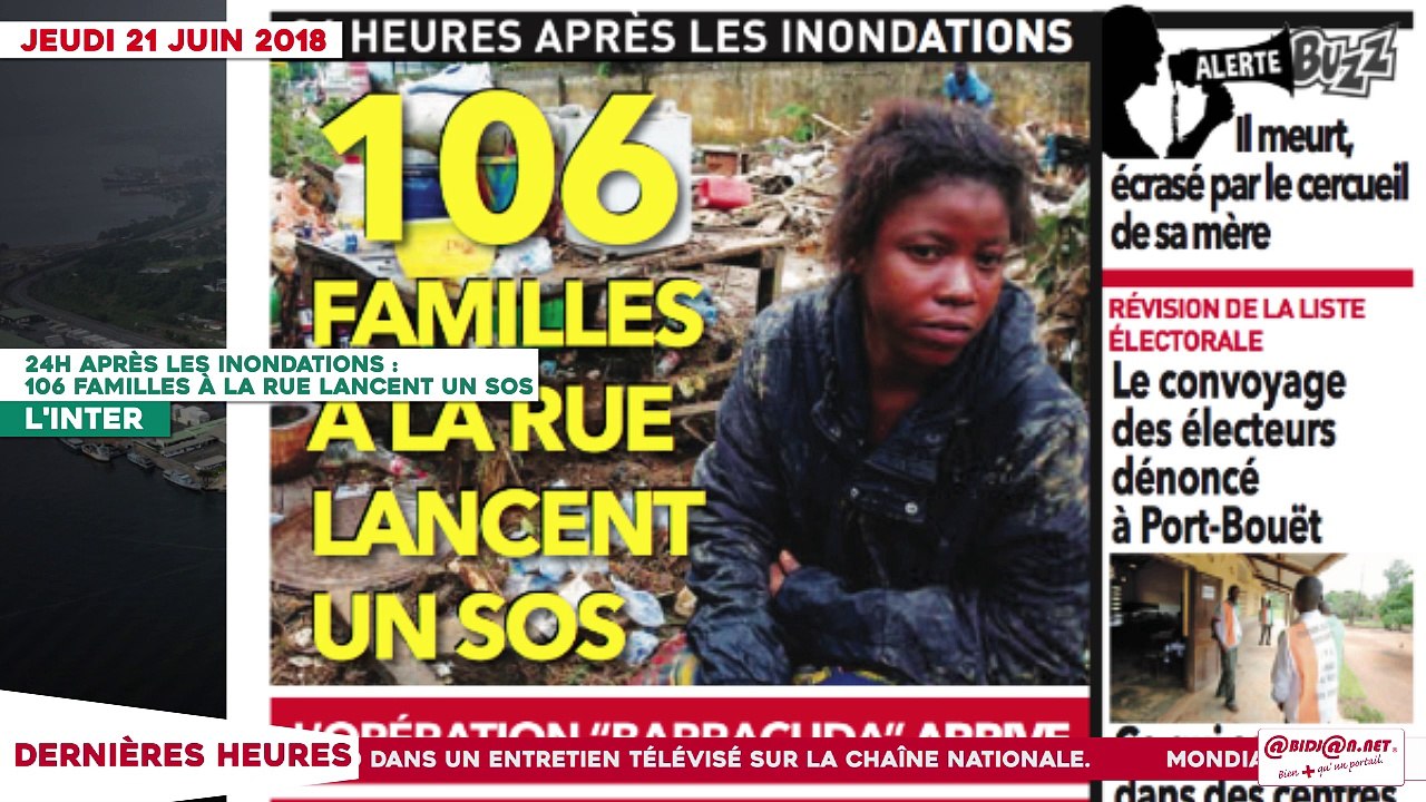 Le Titrologue du 21 Juin 2018 : 24h après les inondations, 106 familles à la rue lancent un SOS