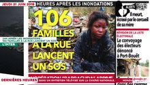 Le Titrologue du 21 Juin 2018 : 24h après les inondations, 106 familles à la rue lancent un SOS