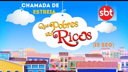 Chamada de estreia da novela inédita - Que Pobres Tão Ricos no SBT 2018 (Em Julho)