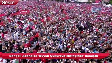 Download Video: Bahçeli Adana’da 'Büyük Çukurova Mitinginde' konuştu