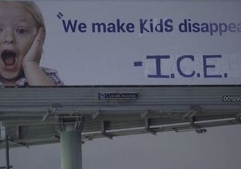 Anti-ICE Activists Change California Billboard to Read, 'We Make Kids Disappear'