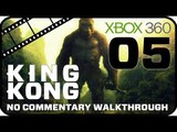 King Kong Walkthrough Part 5 (Xbox 360) No Commentary - Movie Game