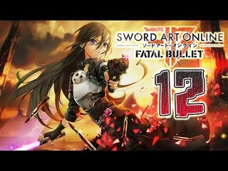 Sword Art Online: Fatal Bullet Walkthrough Part 12 (PS4, PC, XOne) No Commentary - English