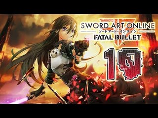 Sword Art Online: Fatal Bullet Walkthrough Part 10 (PS4, PC, XOne) No Commentary - English