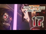 Sword Art Online: Fatal Bullet Walkthrough Part 17 - Kirito Mode (PS4, PC, XOne) No Commentary