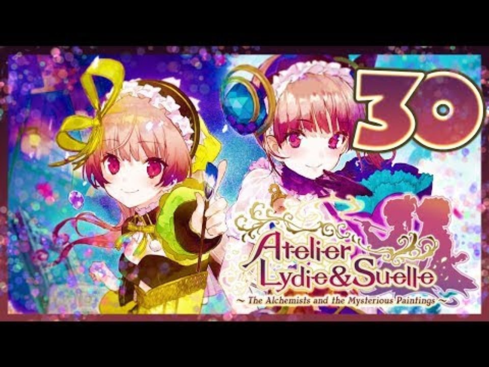 Atelier Lydie & Suelle The Alchemists and the Mysterious Paintings Walkthrough Part 30 (PS4) English
