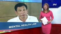 Mental Health Law, nilagdaan na ni Pres. #Duterte