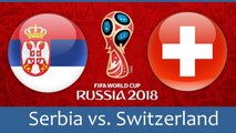 Serbia vs Switzerland★ZE★Watch!!★2018★FIFA★World★Cup★Live★Online★
