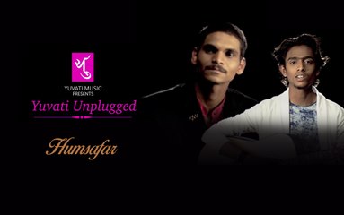 Humsafar Male | Yuvati Unplugged | Full Song | Yuvati Music