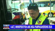 #SentroBalita: I-ACT, ininspeksyon ang mga pampasaherong bus