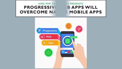 Progressive Web Apps Will Overcome Native Mobile Apps