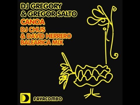 DJ Gregory & Gregor Salto - Canoa (DJ Chus & David Herrero Balearica Mix)