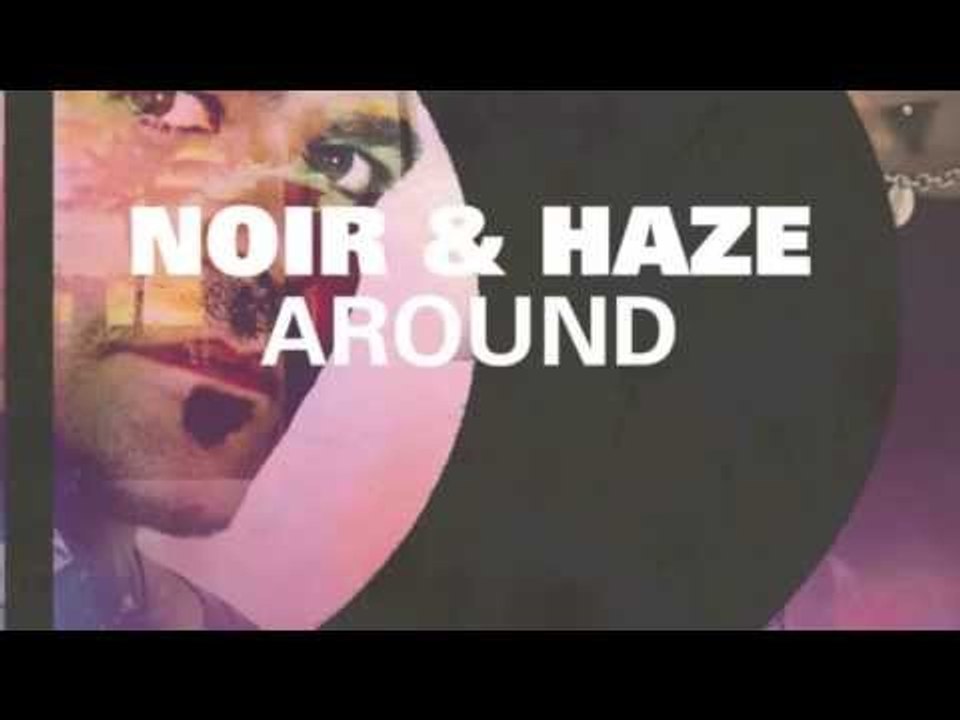 Noir and Haze - Around (Habischman Remix)
