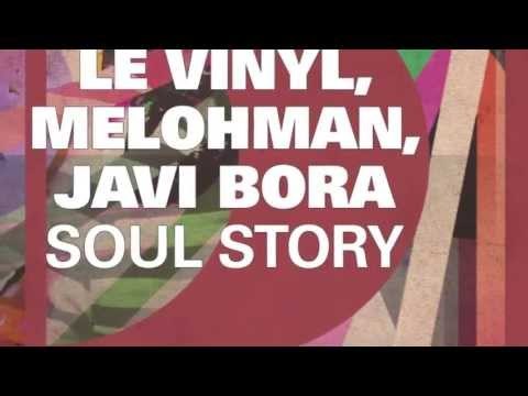 Le Vinyl, Melohman, Javi Bora - Soul Story (Roots Mix)