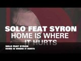 Solo feat Syron - Home Is Where It Hurts (Pete Tong World Exclusive 1st Play)