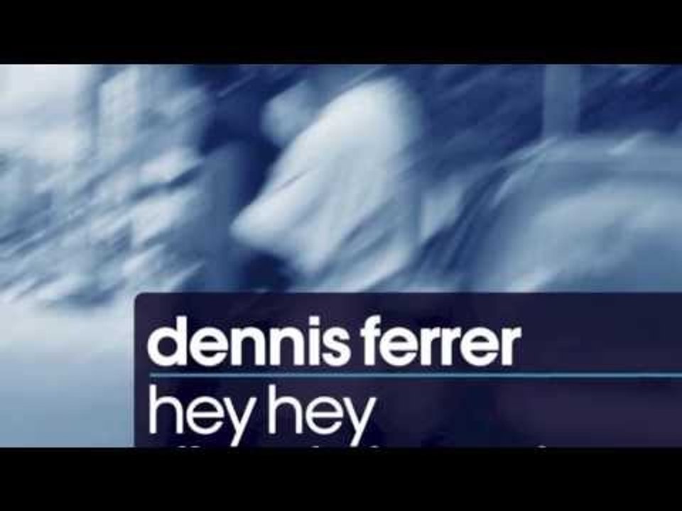 Dennis Ferrer - Hey Hey (Kaytronic Dub) [Full Length] 2010