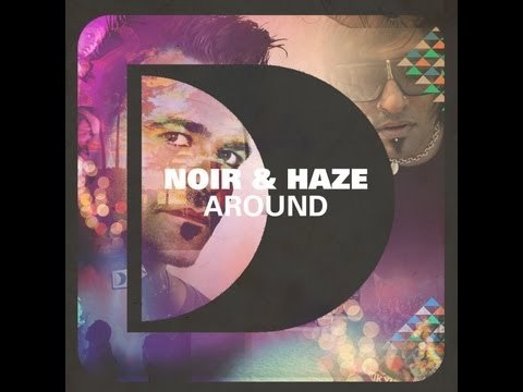 Noir and Haze - Around (MURKed Vocal Mix)