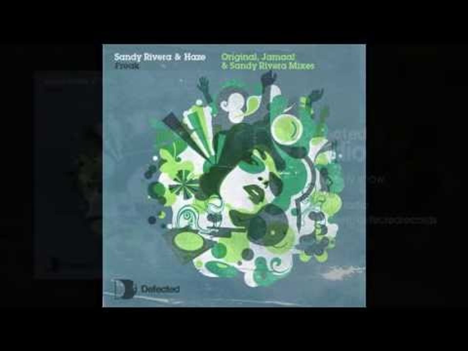 Sandy Rivera & Haze - Freak (Original Album Mix) [Full Length] 2007