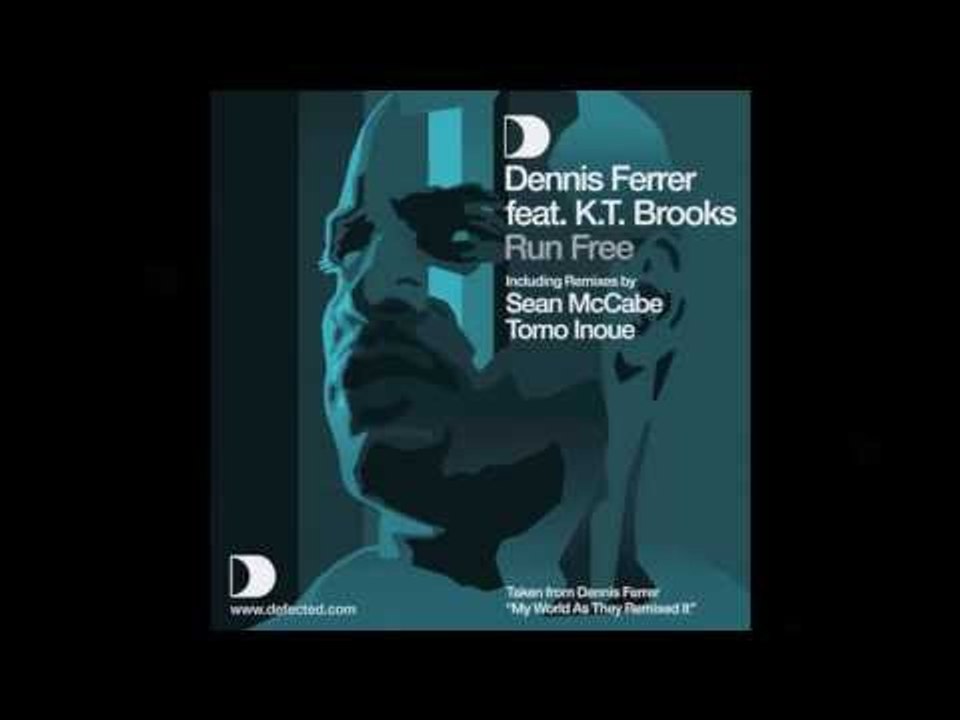 Dennis Ferrer feat K.T. Brooks - Run Free (Sean McCabe Vocal Remix) [Full Length] 2008