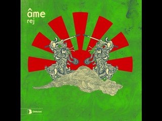 Âme - Rej (Original Beatless Mix) [Full Length]