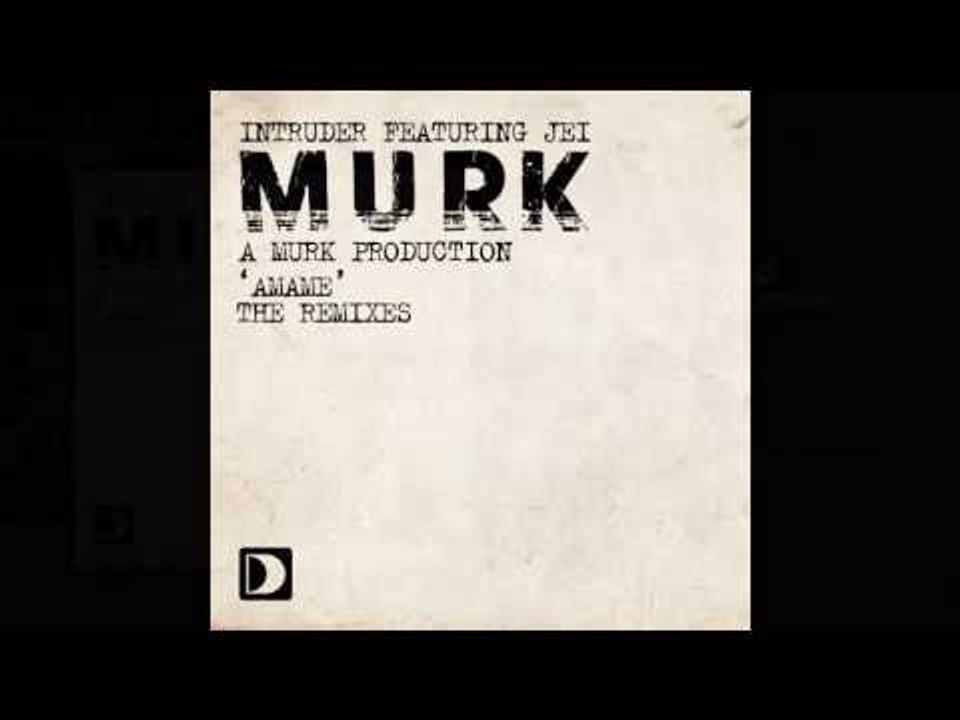 Intruder (A Murk Production) featuring Jei - Amame (Radio Slave Remix)