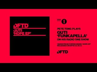 Pete Tong plays Guti 'Funkapella'