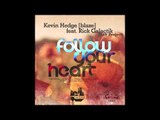 Kevin Hedge (blaze) featuring Rick Galactik (DJN Project) 'Follow Your Heart' (Heart Mix)