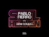 Pablo Fierro 'How Could I' (DJ Spen E3 E5 Mix)