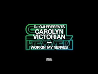 DJ Oji presents Carolyn Victorian 'Workin My Nerves' (Oji Workin' Vocal)