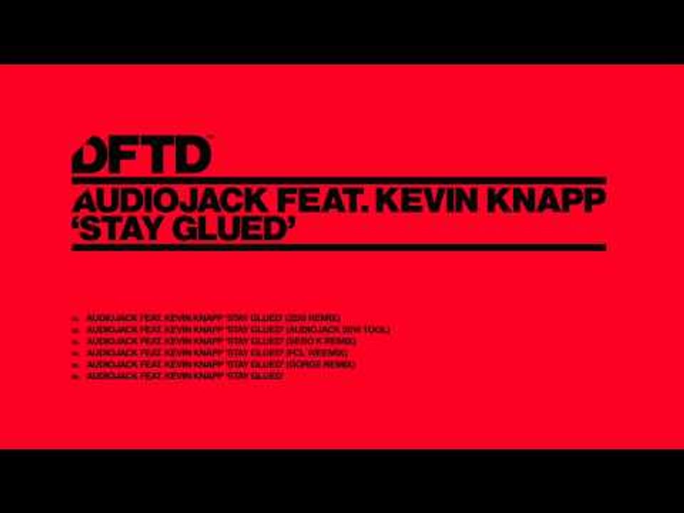 Audiojack featuring Kevin Knapp 'Stay Glued' (Sebo K Remix)