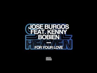 Jose Burgos featuring Kenny Bobien 'For Your Love'