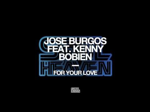 Jose Burgos featuring Kenny Bobien 'For Your Love'