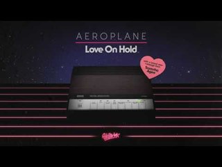 Aeroplane featuring Tawatha Agee ‘Love On Hold’ (Extended Mix)